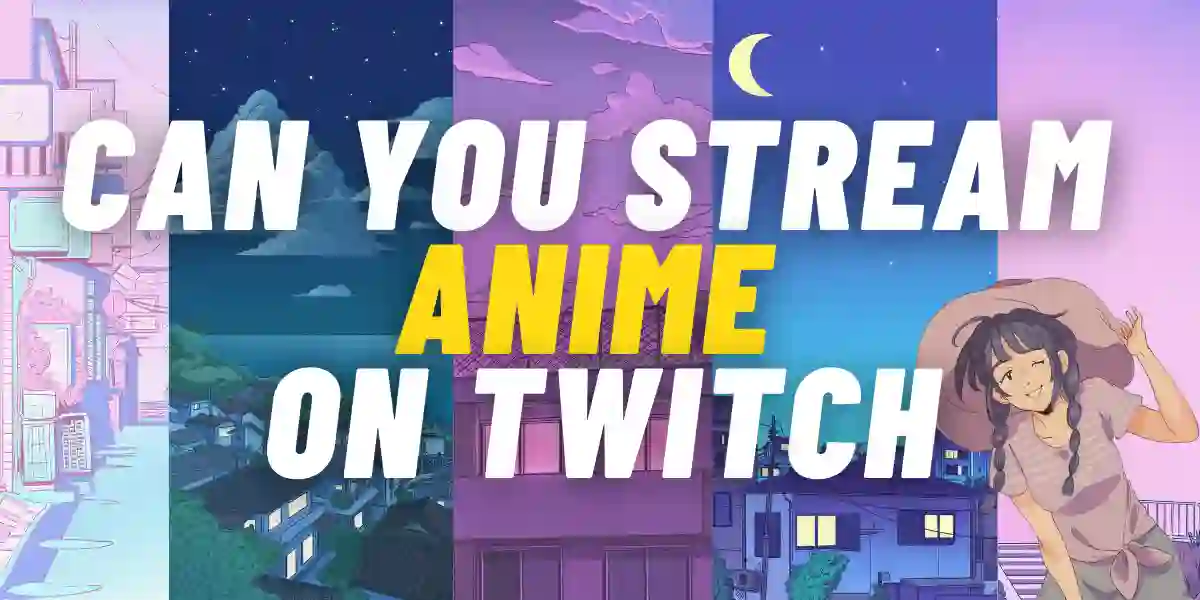 Can you stream anime on Twitch article banner image